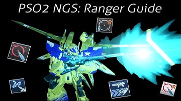 PSO2 NGS Ranger Guide V2! (Outdated, check desc)