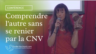 Conférence CNV - Comprendre l'autre sans se renier par la Communication NonViolente