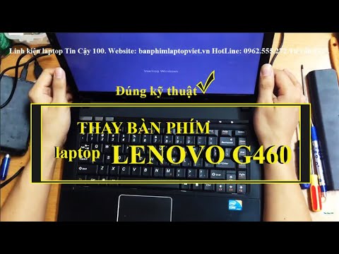 Hướng dẫn thay bàn phím laptop lenovo G460