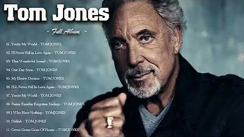 Tom Jones Greatest Hits Full Album -  Best Of Tom Jones Songs
