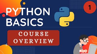 Python Basics Tutorial | Course Overview | Part - 1