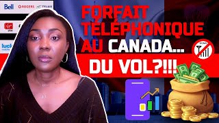 Forfait Téléphonique au canada... DU VOL organisé?! (Comment payer moins cher, enfin !)
