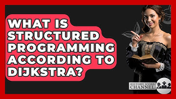 What Is Structured Programming According To Dijkstra? - History Icons Channel