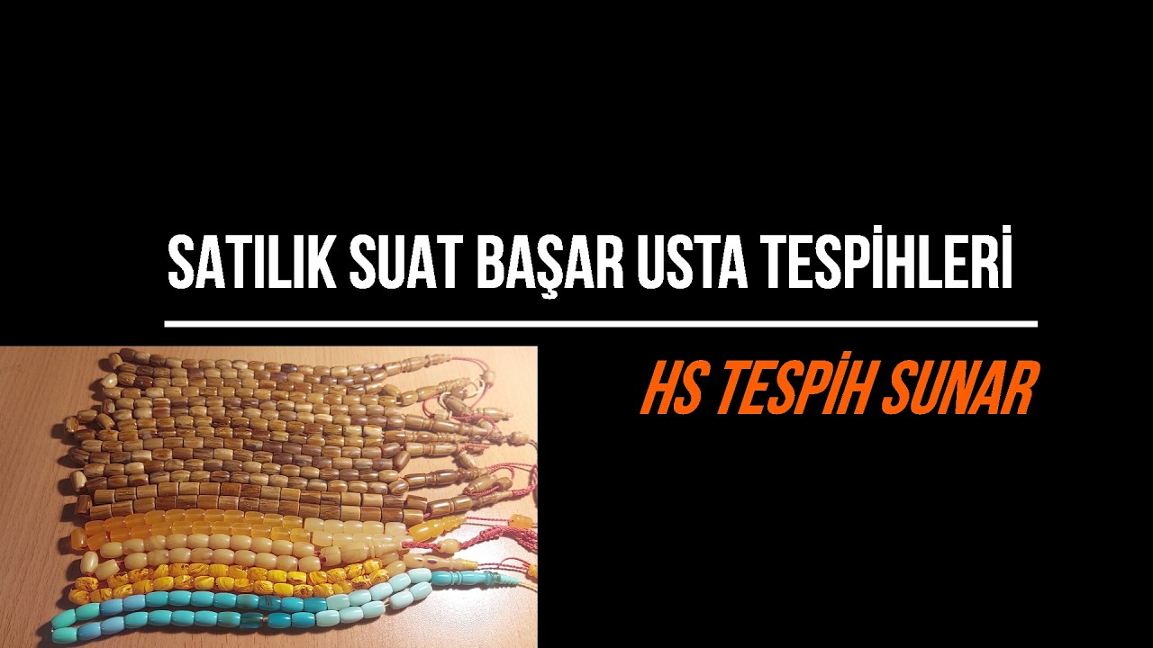 Usta Suat Başar Tespihleri (Satılık)