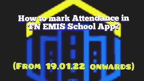 How to mark Attendance in TN EMIS School App- from 19.01.2022 onwards?