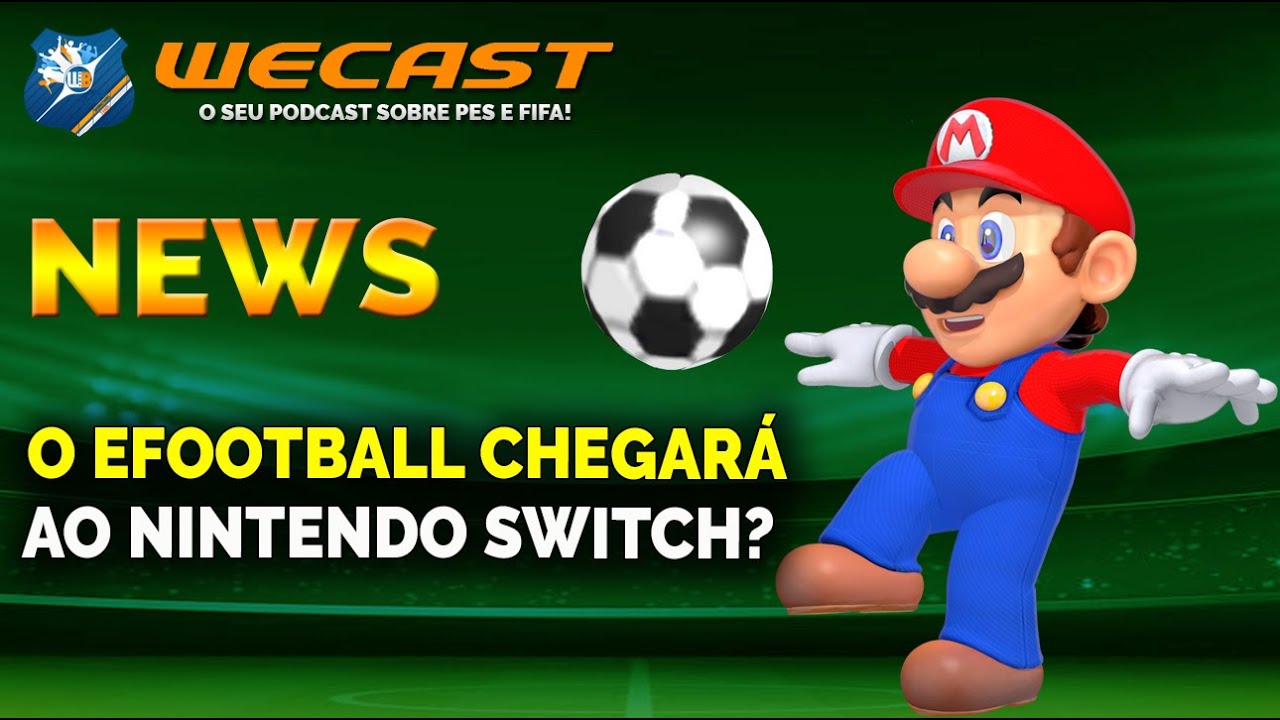 O eFootball chegará ao Nintendo Switch? YouTube
