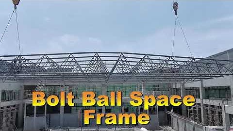 Bolted Ball Space Frame Installation