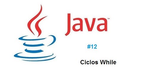 Tutorial 12 de Java - Ciclos While y Do While