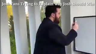 Josh Fans Explaining