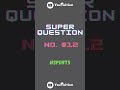 SuperQuestion No#12 #Sports by YouTuition