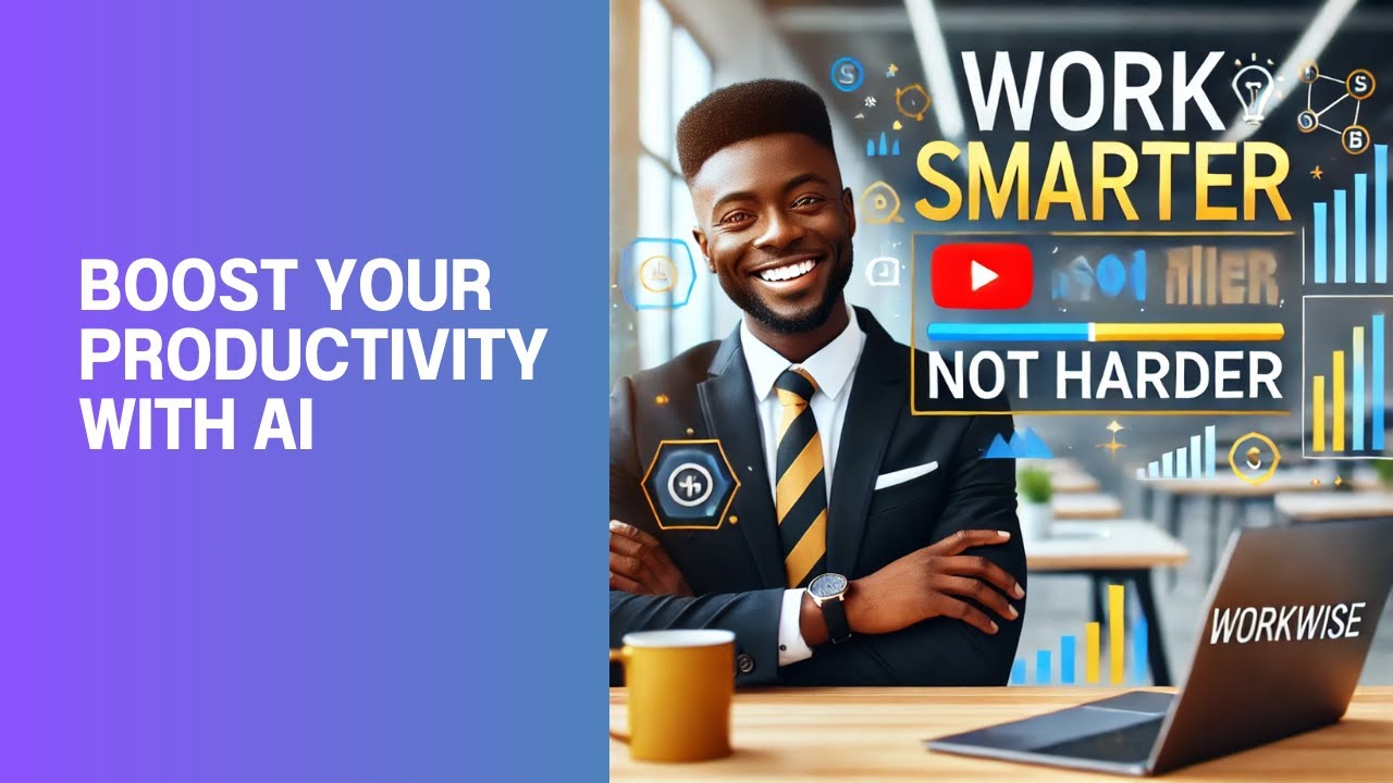 Boost Your Productivity with AI - Work Smarter, not Harder - YouTube