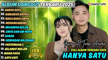 HANYA SATU - RINDUNYA HATIKU || IRWAN FT TIARA AMORA || SIMPATIK MUSIC FULL ALBUM TERBARU 2025