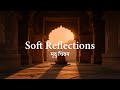 Calm Indian Music for Meditation, Sleep, Relax, Study & Work 1 Hour BGM #44 – Soft Reflections
