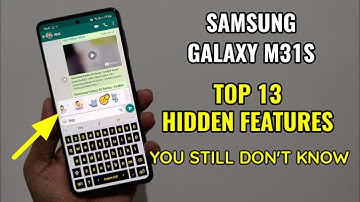 Samsung Galaxy M31S : Top 13 Hidden Features You Still Don