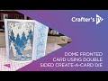 Winter woodland dome card tutorial with the Christmas Double-Sided Create-a-Card Dies