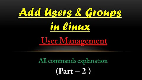 How to add Multiple Users and Groups | User and Group Management in Linux | ( Part 2 )