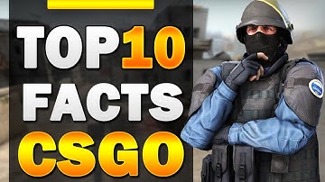 TOP 10 FACTS ABOUT CSGO [2023]