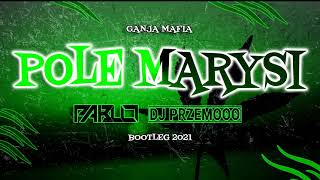 Ganja Mafia - Pole Marysi (PABLO & Dj Przemooo Bootleg 2021) + FREE DOWNLOAD ✅🌿