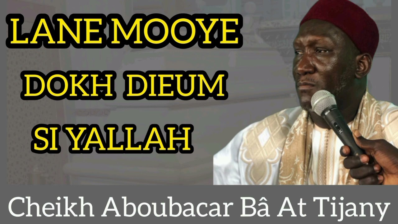 Cheikh Aboubacar Bâ at tijany :Lane moye Dokh dieume si Yalla