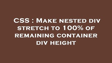 CSS : Make nested div stretch to 100% of remaining container div height