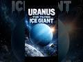 Uranus The Tilted Ice Giant Uranus🪐Amazing Uranus Facts #shorts