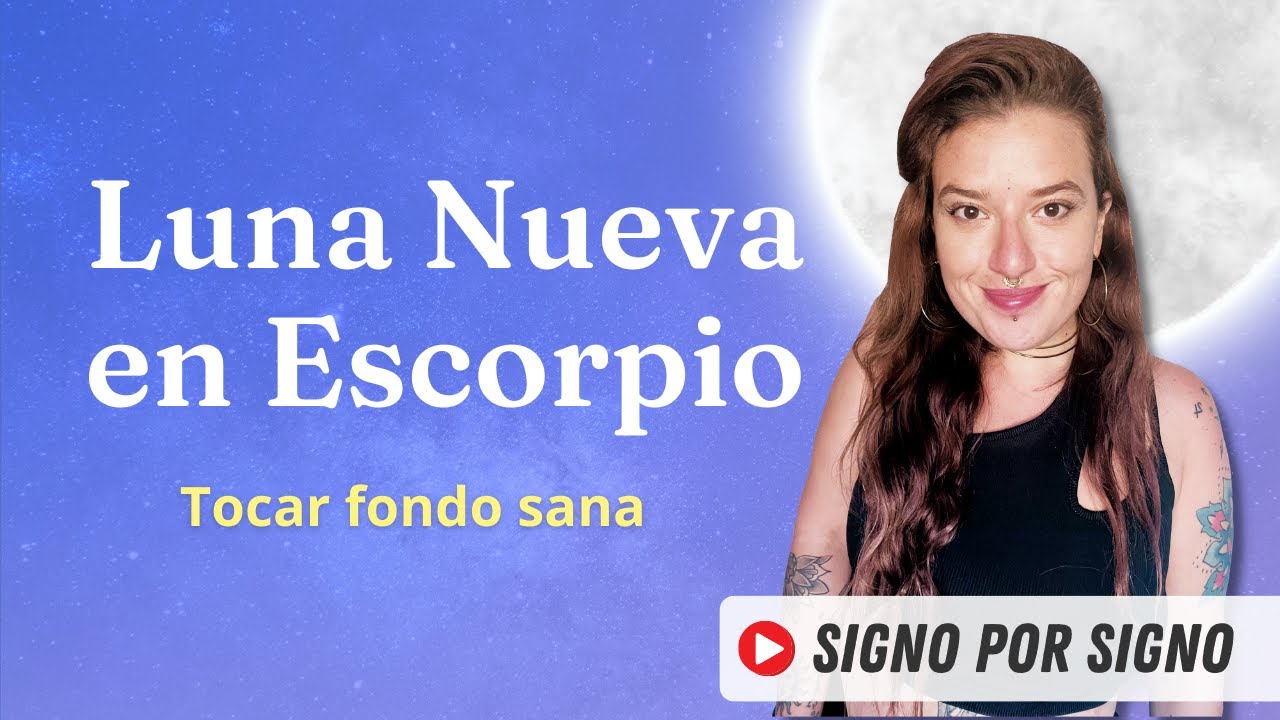 🌖 LUNA NUEVA EN ESCORPIO NOVIEMBRE 2023: POR CASA Y SIGNO - YouTube
