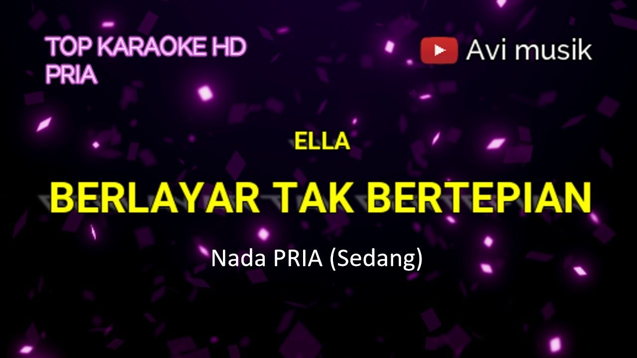 Berlayar Tak Bertepian - Ella | Nada PRIA | Top karaoke HD Avimusik