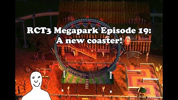RCT3 Megapark Episode 19: A new coaster!