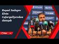 Rəşad Sadıqov Elvin Cəfərquliyevdən danışdı