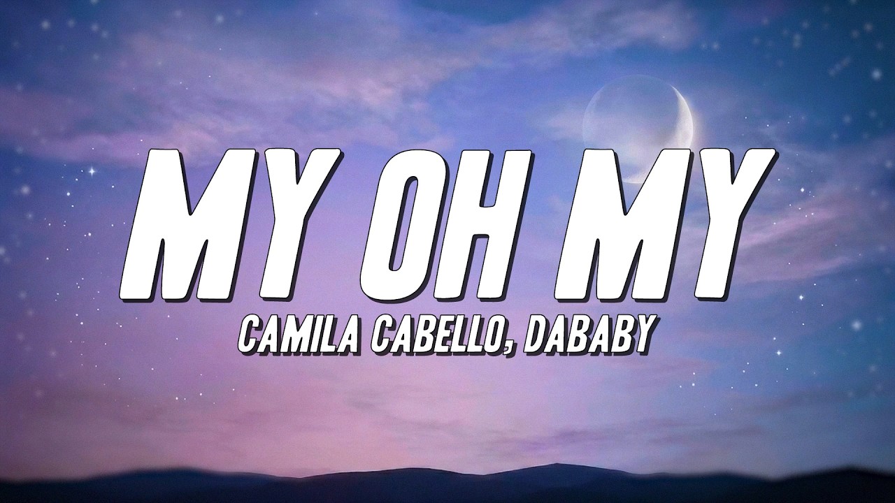 Camila Cabello - My Oh My ft. DaBaby (Lyrics)