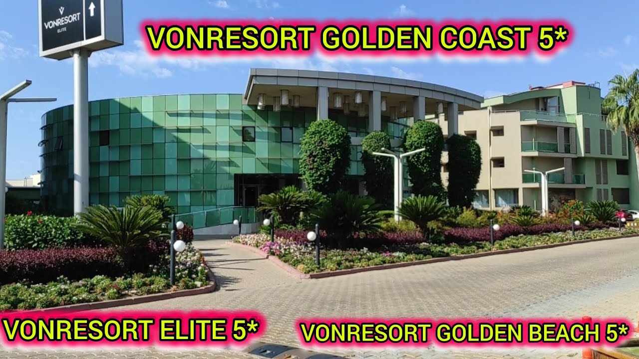 VONRESORT Golden Coast 5*, VONRESORT Golden Beach 4*, VONRESORT Elite 5*, Сиде, Чолаклы