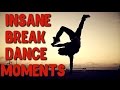 Insane Break Dance Moments and B boy Power Moves #1