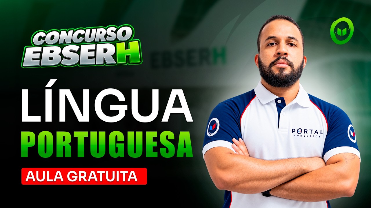 CONCURSO EBSERH: LÍNGUA PORTUGUESA - AULA GRATUITA | Com o Profº. Anderson Oliveira