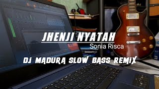 Dj lagu madura | Jhenji Nyata | @Sonia_Risca | Slow Bass | Lagu madura terbaru