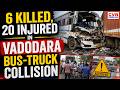 Tragic Bus Accident Near Vadodara Leaves Six Dead, Many Injured | CVR ENGLISH