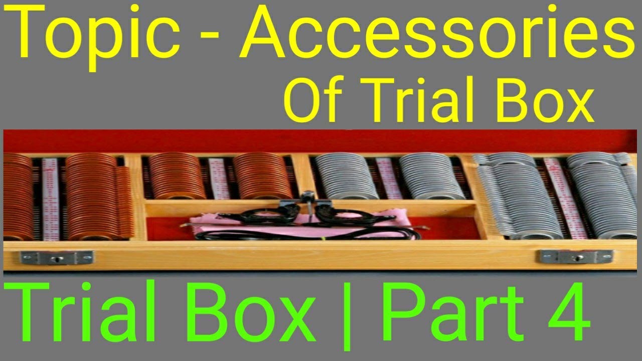 Topic Accessories Of Trial Set Trial Box Part 4 by abhishek sir