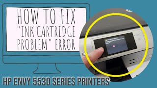 Ink Cartridge Problem Fix and Clear Error HP ENVY 5530 5532 5535 Printer