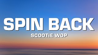 Scootie Wop - SPIN BACK!s