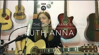 Fly Me To The Moon (Frank Sinatra) Cover - Ruth Anna