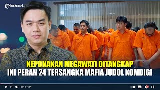 Keponakan Megawati Ditangkap, Ini Peran 24 Tersangka Mafia Judol Komdigi