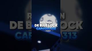 Chapter 313 Summary | Blue Lock Content