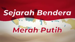 Mengenal Bendera Pusaka Sang Saka Merah Putih