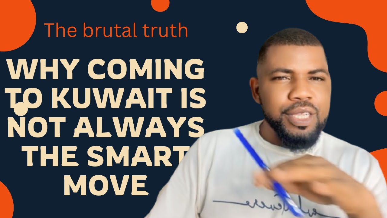 Why Coming to Kuwait Is Not Always a Smart Move!