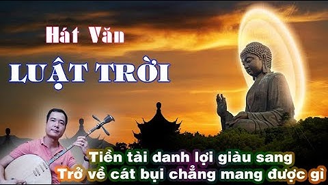 Duy Chèo Hát Văn - Luật Trời - Quá chuẩn ở thời điểm hiện tại