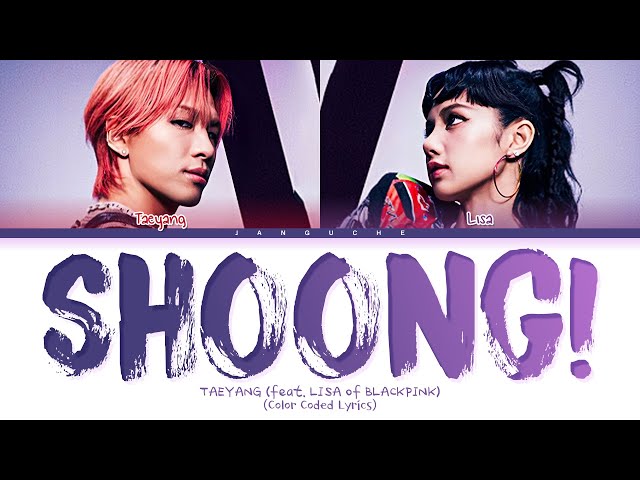 TAEYANG (태양) - Shoong! (feat. LISA of BLACKPINK) (Color Coded Lyrics Eng/Rom/Han/가사) class=