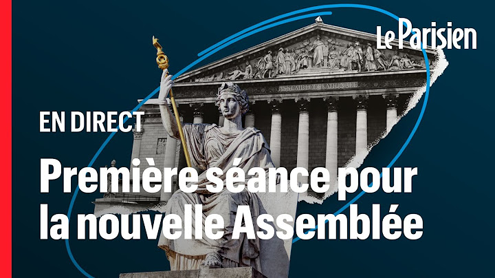 🔴 EN DIRECT | Première séance publique de la nouvelle Assemblée