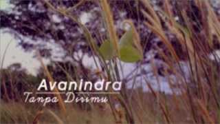 Video thumbnail of "Avanindra - Tanpa Dirimu"