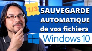 Sauvegarde AUTOMATIQUE Windows 10 👉 partie 1/3 | protégez vos données personnelles