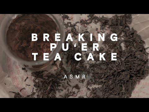 Breaking Pu-er Tea Cake ASMR