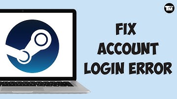 Steam: Please Check Your Password and Account Name [FIXED]